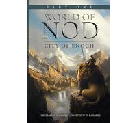 World of Nod - Part One: City of Enoch: A Biblical Fantasy of Faith, Power, and Betrayal in the First City of Mankind