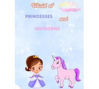 World of Princesses and Unicorns: Cute and fun coloring book