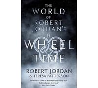 The World Of Robert Jordan's The Wheel Of Time by Robert Jordan