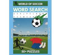 WORLD OF SOCCER WORD SEARCH PUZZLE BOOK: Word Searches with easy-to-read puzzles about soccer, games, stadiums. This book is 8.5 X 11-inches,110 pages with 50+ Puzzles.