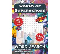 World of Superheroes Word Search: 55 Fun Puzzles, 650+ Words | Superheroes, Comics, Animation Names, Words and More! | 6x9 inches, 110 pages… Gift for Vacations, Holidays and Free Times