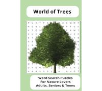 World Of Trees Word Search Puzzle Book: Explore the magnificent trees of the world while sharpening your mind with this engaging word search puzzle ... 6 x 9 inches / 110 pages / 50 + puzzles…