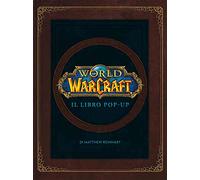 World of Warcraf. Il libro pop-up. Ediz. illustrata