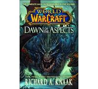 World of Warcraft: Dawn of the Aspects by Knaak, Richard A.