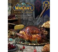 Chelsea Monroe-Casse World of Warcraft: The Official Cookboo (Copertina rigida)