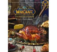 Chelsea Monroe-Cassel – World of Warcraft: The Official Cookbook – Copertina rigida