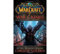 World of Warcraft: War Crimes by Christie Golden(2015-05-26)
