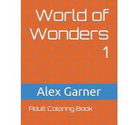 World of Wonders 1: Adult Coloring Book