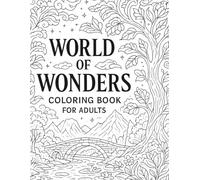 World of Wonders Coloring Book for Adults: A Fantasy Coloring Adventure with Magical Creatures, Hidden Worlds, and Dreamlike Architecture
