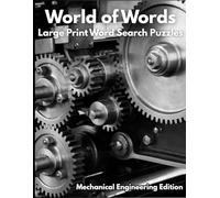 World of Words: Strengthen Your Memory and Expand Your Word Power: Volume 12: Mechanical Engineering