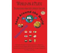 World On a Plate: Discover Dishes from Every Corner of The Globe