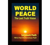 World Peace - The Last Truth Vision