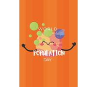 WORLD POPULATION DAY NOTEBOOK: Celebrate Global Unity, Diversity & Sustainable Living | Lined Journal for Students, Teachers, Activists and Everyday Note-Taking