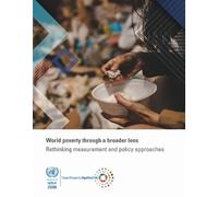 World Poverty Through a Broader Lens: Rethinking Measurement and Policy Approaches