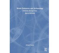 World Prehistory and Archaeology: Pathways Through Time