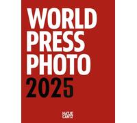 World Press Photo Yearbook 2025: The official yearbook of award-winning press photography