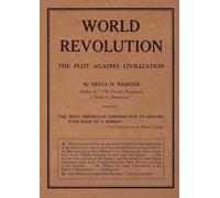 World Revolution: The Plot Against Civilization