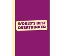 World’s Best Overthinker: Work Notebook, Funny Office Gift for Women, Coworker, Boss, Secret Santa Gag Gift (Blank Lined Journal)