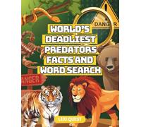 World’s Deadliest Predators Facts and Word Search: Explore Fierce Animals and Fascinating Survival Facts Through Fun Puzzles