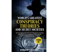 World’s greatest conspiracy theories and secret societies (2 Books in 1). The Tr