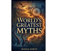 World’s Greatest Myths: A Young Explorer's Guide to Gods, Creatures, Legends, and Lost Empires (B&W Edition)