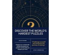 World’s Hardest Puzzles Made Easy: 20 Famous Brain Teasers Explained in Simple Steps with Diagrams and Clear Logic Anyone Can Understand