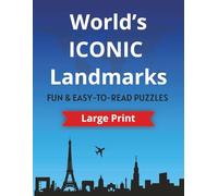 World’s ICONIC Landmarks: Fun Word Searches and Crosswords, Featuring 990+ Famous Cities, Monuments & Landmarks | Large Print 8.5×11 for Adults & Teens | Amazing Gift for Geography & Travel Lovers
