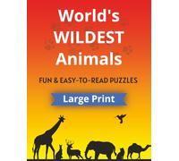 World’s WILDEST Animals: Fun Word Searches and Crosswords, Featuring 990+ Powerful & Fascinating Species | Large Print 8.5×11 for Adults & Teens | Amazing Gift for Wildlife & Nature Lovers