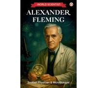 World Scientist: Alexander Fleming