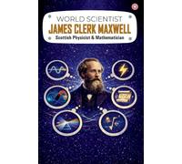 World Scientist: James Clerk Maxwell