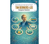 World Scientist: Tim Berners-Lee