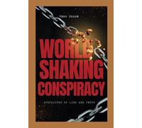 WORLD SHAKING CONSPIRACY: Apocalypse of Lies and Truth