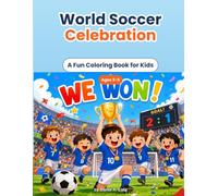 World Soccer Celebration Coloring Book: A Fun Coloring Book for Kids Ages 2-5 - Double-Sided Edition