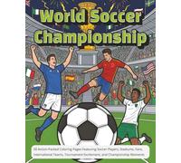 World Soccer Championship | 101 single sided 8x10 coloring pages |: 50 Action-Packed images. Featuring Soccer Players, Stadiums, Fans, International ... Excitement, and Championship Moments