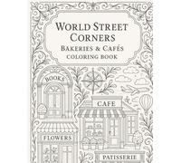World Street Corners: Bakeries & Cafés Coloring Book