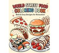 World Street Food Coloring Book: Bold & Easy Designs for Relaxation