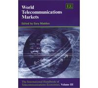 World Telecommunications Markets: The International Handbook of Telecommunications Economics (3)