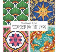 WORLD TILES: An Adult Coloring Book with Intricate Geometric Patterns, Cultural Mosaics, and Stress Relieving Mandalas from the Globe