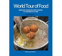 World Tour of Food Volume 5: Armchair traveling and cooking - 12 countries at a time