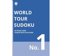 World Tour Sudoku: 55 Travel Size Puzzles With Solutions