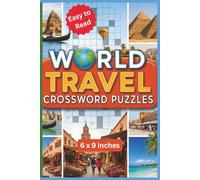 World Travel Crossword Puzzles: Crossword Puzzles with Easy To Read Print about Travel destinations, Landmarks , Travel needs and more | 6 x 9 inches, ... for Vacations, Holidays and Relaxation