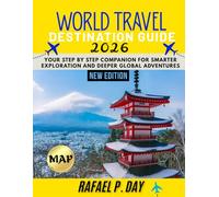 WORLD TRAVEL DESTINATIONS GUIDE2026: Your Step by Step Companion for Smarter Exploration and Deeper Global Adventures