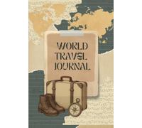 World Travel Journal: Guided Notebook for Travelers to Plan & Reflect on Vacations & Trips Keepsake Travel Gift