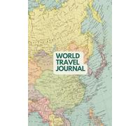 World Travel Journal: It's about the Journey. Your Adventure Journal, Travel Planner, and Memory Logbook.