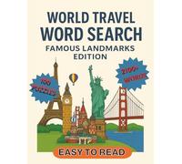World Travel Word Search: Famous Landmarks Edition: Explore Countries, Cities, and Wonders of the World Through 100 Fun Puzzles