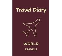 World Travels: Pocket-sized Travel Diary, 4x6 inches, 50 Pages, Premium colour interior with white paper - Perfect for Recording Your Adventures On the Go