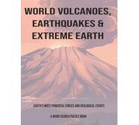 World Volcanoes, Earthquakes, & Extreme Earth: Earth's Most Powerful Forces and Geological Events. A Word Search Puzzle Book