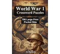 World War 1 Crossword Puzzles: 100 Large Print Nostalgic Crossword Puzzles for History Lovers