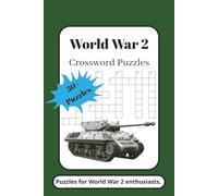 World War 2 Crossword Puzzles: Crossword Puzzles with Easy to Read Print about World War 2, Soldiers, General Warfare and More | 6x9 inches, 120 pages ... Gift for Birthdays, Christmas and Holidays
