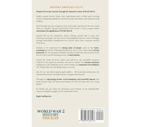 World War 2 History For Kids: A Timeline of Fascinating Facts, Characters and Stories of Courage that Inspire & Educate